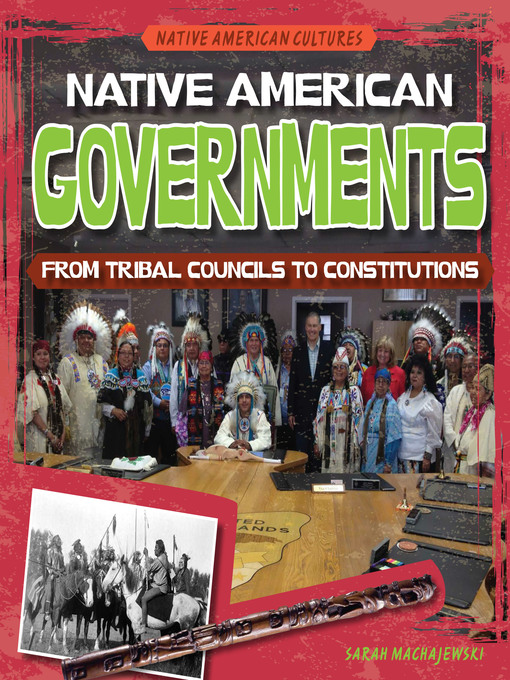 Title details for Native American Governments  by Sarah Machajewski - Available